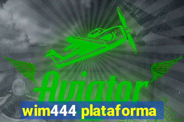 wim444 plataforma